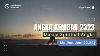 ARTI MELIHAT ANGKA PADA JAM 2323🔸 Arti Melihat Angka Kembar 2323💥 [upl. by Dane902]