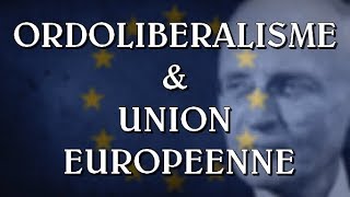 UNION EUROPEENNE amp ORDOLIBERALISME  La Pinte Politique 05 [upl. by Enella87]