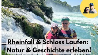 Rheinfall Schaffhausen amp Schloss Laufen Naturwunder amp Geschichte  Anna und Olli auf Reisen [upl. by Mathews404]