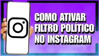 Como Ativar Filtro de Conteúdo Político no Instagram [upl. by Geanine911]