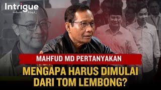 Cerita Mahfud amp Kedekatannya dengan Prabowo Mengapa Pemberantasan Korupsi Dimulai Dari Tom Lembong [upl. by Maharg]