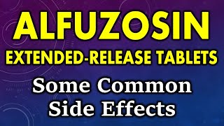 Alfuzosin side effects  common side effects of alfuzosin HCl extended release tablets [upl. by Lundquist]