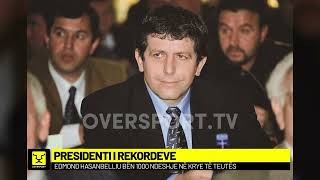 Edmond Hasanbelliu presidenti i rekordeve  Oversport [upl. by Laurie]