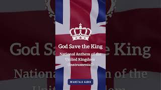 God Save The King 🎶 United Kingdom National Anthem 🎶 Instrumental Music [upl. by Atnod]