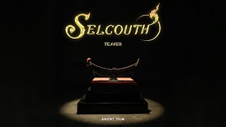 SELCOUTH  Teaser [upl. by Oira]