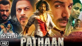 Pathaan Full HD Movie in Hindi  Shahrukh Khan  Deepika Padukone  John Abraham  Facts amp Story [upl. by Aivin943]