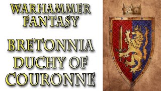 Warhammer Fantasy Lore  Dukedom of Couronne Kingdom of Bretonnia [upl. by Ydennek]