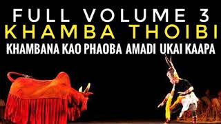 Khamba Thoibi  Full Volume 3 [upl. by Rehtaef984]