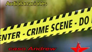 Crimenes Imperfectos Audio  Caso Andrew by Trx [upl. by Curt]