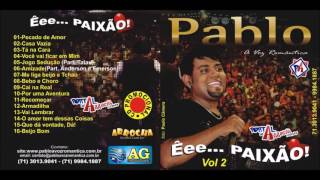 Pablo  A Voz Romântica  Volume 2  CD 2011 [upl. by Heimer]