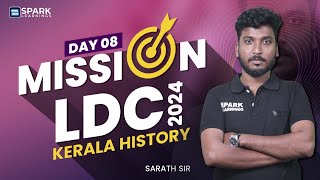 Kerala History  Mission LDC 2024  Day 08  Free Live  Kerala PSC  Spark Learnings [upl. by Martynne]