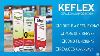 KEFLEX  CEFALEXINA  PARA QUE SERVECOMO FUNCIONA REAÇÕES ADVERSAS O QUE É O ANTIBIOGRAMA [upl. by Ueihtam]