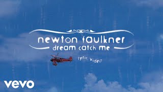 Newton Faulkner  Dream Catch Me Official Lyric Video [upl. by Refotsirhc555]