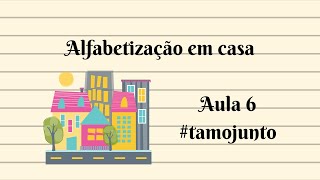 Alfabetização em casa aula 6 alfabetizacao [upl. by Gusta426]