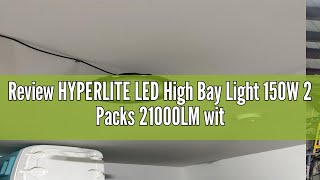 Review HYPERLITE LED High Bay Light 150W 2 Packs 21000LM with US Plug UFO LED High Bay Light for Wa [upl. by Nylirac821]