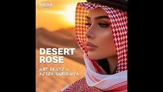 Desert Rose  ART BEATZ amp Aziza Qobilova [upl. by Eeryn]