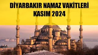 Diyarbakır Namaz Vakitleri  KASIM 2024 [upl. by Pepita]