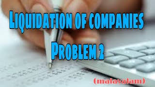 Corporate Accounting II  Liquidation of companies  Problem 2 [upl. by Wolliw]