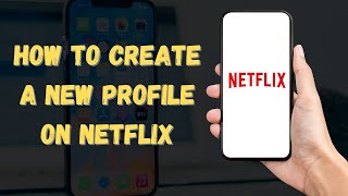 How To Add a Profile on Netflix 2024 StepbyStep Guide [upl. by Sorodoeht]