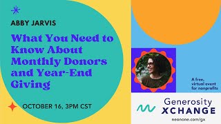 What You Need to Know About Monthly Donors and YearEnd Giving Abby Jarvis Generosity Xchange 2024 [upl. by Lauree]