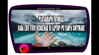 Plotagraph Tutorial  Cara Buat Foto Bergerak Di PCLaptop [upl. by Aihsatsan221]