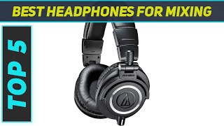 5 Best Headphones For Mixing in 2024 [upl. by Boykins]