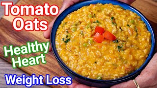 Tomato Oats  Quick amp Easy Healthy Oats Recipe  Weight Loss Oats Recipe  Breakfast Meal Combo [upl. by Rist405]