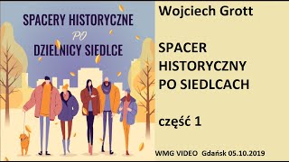 Spacer historyczny po Siedlcach z Wojciechem Grottem  cz 1  Gdańsk Siedlce 20191005 [upl. by Trelu]