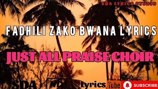 Fadhili Zako Bwana Lyrics  Just All Praise Choir [upl. by Janaya]