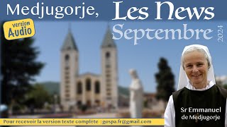 Audio Les nouvelles de Medjugorje septembre 2024 par soeur Emmanuel Maillard [upl. by Melan90]