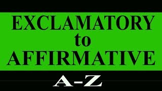 EXCLAMATORY to AFFIRMATIVE AZ  Transformation of Sentence  English Grammar in Bangla [upl. by Zindman671]