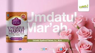 Ustadz Syahrul Fatwa Lc MA  Kitab Umdatul Marah [upl. by Jer]