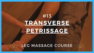 Leg Massage Course  13 Transverse Petrissage [upl. by Roshelle85]