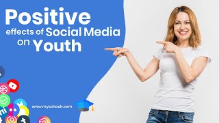 Positive Effects Of Social Media On Youth  MySchoolr [upl. by Hgierb]