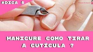 5 COMO TIRAR CUTICULA [upl. by Esil516]