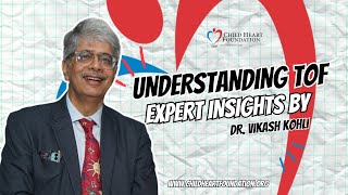 Understanding Tetralogy of Fallot TOF – A Congenital Heart Disease Explained by Dr Vikas Kohli [upl. by Arlie]