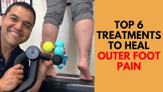 Top 6 Reliable Treatments To Heal Outer Foot Pain From Cuboid Syndrome [upl. by Razid]