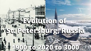 Evolution of Saint Petersburg Russia 1900 to 3000 [upl. by Aihsercal]