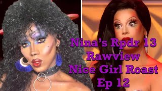 Ninas Rpdr Season 13 Rawview Nice Girl Roast EP 12 [upl. by Alleuqram]