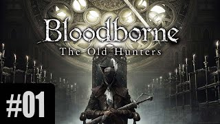 BLOODBORNE THE OLD HUNTERS DLC  1BÖLÜM  BİR AVCININ KABUSU [upl. by Paver]