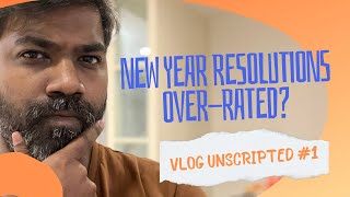 Decoding new year resolutions  Vlog Unscripted 1 [upl. by Kloster]