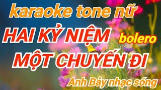 HAI KỶ NIỆM MỘT CHUYẾN ĐI karaoke bolero tone nữ  Anh Bảy nhạc sóng [upl. by Ginny733]