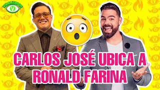 😱¡CARLOS JOSÉ UBICA A RONALD FARINA🧨🔥 [upl. by Raama]