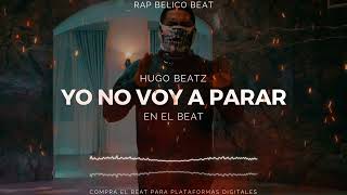 quotYO NO VOY A PARARquot  Rap Belico x Rap Beat x Narco Rap Beat ProdByHUGOBEATZ MAKABELICO [upl. by Atilamrac]