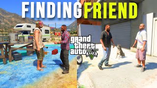 FINDING FRIEND  GTA 5 GAMEPLAY [upl. by Caswell471]