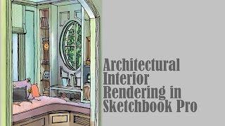 Architectural interior rendering using Sketchbook Pro [upl. by Onairotciv]