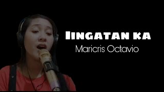 IINGATAN KA by CAROL BANAWA  Cover by Maricris Octavio [upl. by Charleton504]