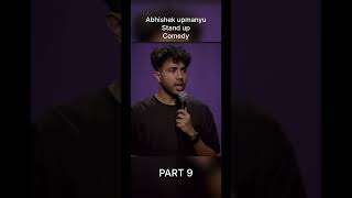 Abhishek upmanyu stand up comedy  comedy  PART 9  shortvideos standupcomedy  aupmanyu [upl. by Ludlow]