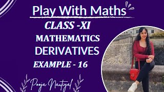 NCERT  DERIVATIVES  Class 11  CBSE  EXAMPLES16  CHAPTER 12  Play With Maths [upl. by Ahsenom]