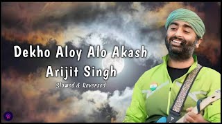 Dekho Aloy Alo Akash × by × Arjit Singh Mix lofi [upl. by Annahsal410]